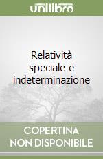 Relatività speciale e indeterminazione libro