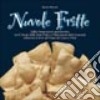 Nuvole fritte. Soffice trasgressione gastronomica tra il Ducato della Torta Fritta e il Marchesato della Crescenta attraverso le terre del feudo del Gnocco Fritto libro