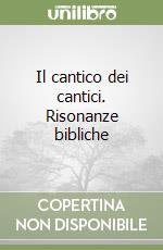 Il cantico dei cantici. Risonanze bibliche