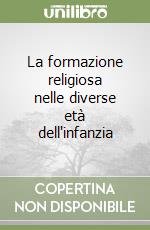 La formazione religiosa nelle diverse età dell'infanzia