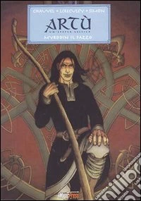 Myrddin il pazzo. Artù. Vol. 1 libro