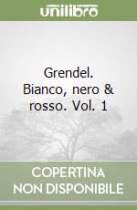 Grendel. Bianco, nero & rosso. Vol. 1 libro