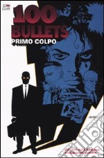 Cento bullets. Primo colpo. Vol. 1 libro