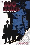 Cento bullets. Primo colpo. Vol. 1 libro