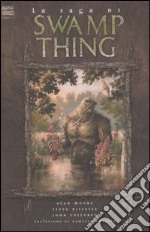 Swamp Thing. La saga di Swamp Thing (1) libro