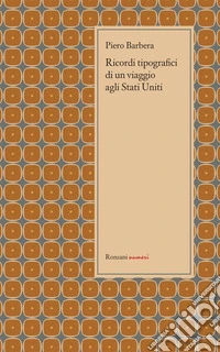 Ricordi tipografici di un viaggio agli Stati Uniti
