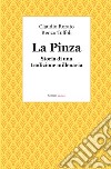 La pinza. Storia di una tradizione millenaria libro di Rorato Claudio Toffoli Renzo