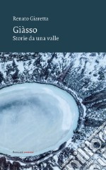 Giasso. Storie da una valle