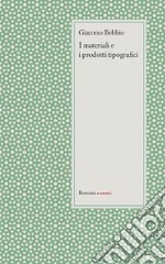 I materiali e i prodotti tipografici libro