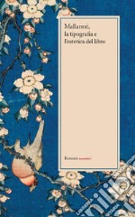 Mallarmé, la tipografia e l'estetica del libro libro