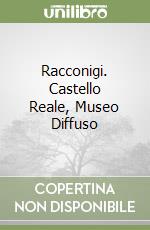 Racconigi. Castello Reale, Museo Diffuso libro