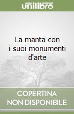 La manta con i suoi monumenti d'arte libro