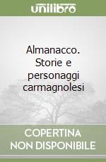 Almanacco. Storie e personaggi carmagnolesi libro