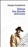 Deleuze. Una filosofia dell'evento libro