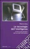 Le tecnologie dell'intelligenza. Il futuro del pensiero nell'era informatica libro di Lévy Pierre