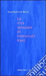 La vita sessuale di Immanuel Kant libro