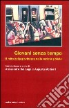 Giovani senza tempo. Il mito della giovinezza nella società globale libro