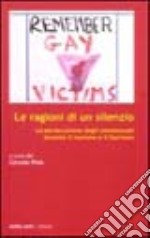 Le ragioni di un silenzio. La persecuzione degli omosessuali durante il nazismo e il fascismo