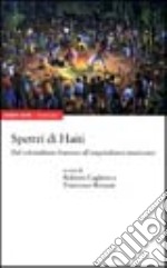 Spettri di Haiti. Dal colonialismo francese all'imperialismo americano