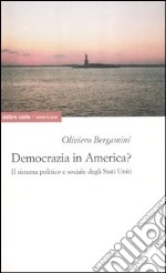 Democrazia in America? Il sistema politico e sociale degli Stati Uniti