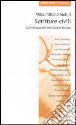 Scritture civili. Conversazioni sul nostro tempo libro