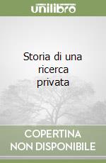 Storia di una ricerca privata libro