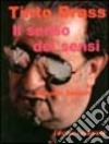 Tinto Brass. Il senso dei sensi libro