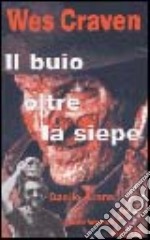 Wes Craven. Il buio oltre la siepe