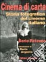 Cinema di carta. Storia fotografica del cinema italiano