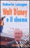 Walt Disney e il cinema libro