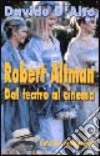 Robert Altman. Dal teatro al cinema libro