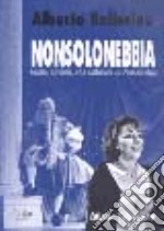 Nonsolonebbia. Teatro, cinema, vita culturale ad Alessandria