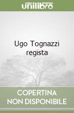 Ugo Tognazzi regista libro