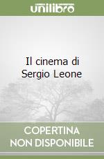 Il cinema di Sergio Leone