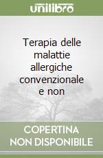 Terapia delle malattie allergiche convenzionale e non