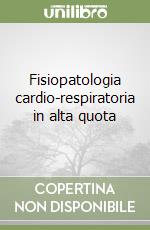 Fisiopatologia cardio-respiratoria in alta quota