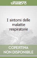 I sintomi delle malattie respiratorie libro