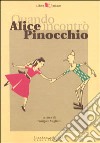 Quando Alice incontrò Pinocchio. Le edizioni italiane di Alice tra testo e contesto libro