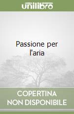 Passione per l'aria