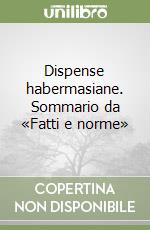 Dispense habermasiane. Sommario da «Fatti e norme» libro