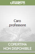Caro professore