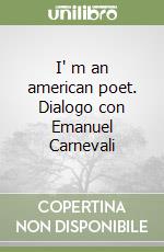 I' m an american poet. Dialogo con Emanuel Carnevali