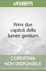 Primi due capitoli della lumen gentium