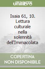 Isaia 61, 10. Lettura culturale nella solennità dell'Immacolata