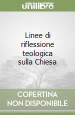 Linee di riflessione teologica sulla Chiesa