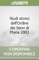 Studi storici dell'Ordine dei Servi di Maria 2003 libro