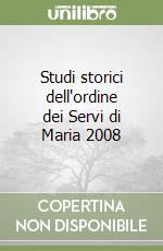 Studi storici dell'ordine dei Servi di Maria 2008 libro