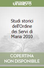 Studi storici dell'Ordine dei Servi di Maria 2010 libro