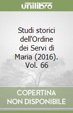 Studi storici dell'Ordine dei Servi di Maria (2016). Vol. 66 libro