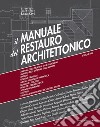 Il manuale del restauro architettonico. Con aggiornamento online libro di Zevi L. (cur.)